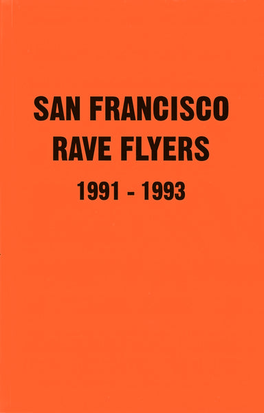 San Francisco Rave Flyers 1991-1993
