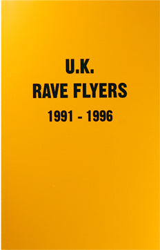 U.K. Rave Flyers 1991-1996